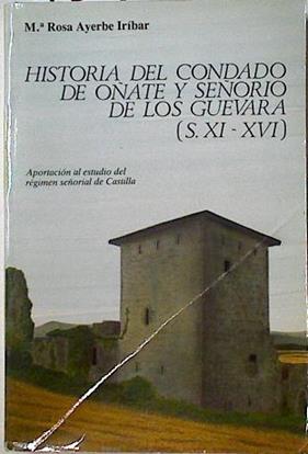 Historia del Condado de Oñate y Señorío de los Guevara (XI-XVI) Tomo 2 Documentos | 124474 | Ayerbe Iríbar, María Rosa