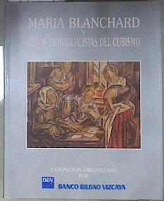 María Blanchard y otros individualistas del Cubismo (Metzinger, Hayden, Lhote, Hodé, Marevna) | 180724 | Marie Blanchard, VVAA