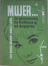 Mujer... La gimnasia, la belleza y el deporte Tom III | 172335 | Calera, Ana María
