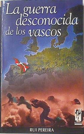 La guerra desconocida de los vascos | 96425 | Pereira, Rui