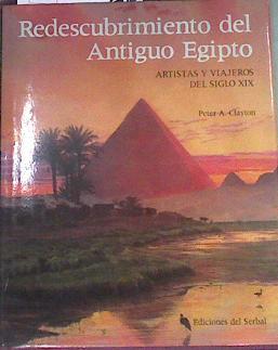 Redescubrimiento del antiguo Egipto: artistas y viajeros del siglo XIX | 168919 | Clayton, Peter A.