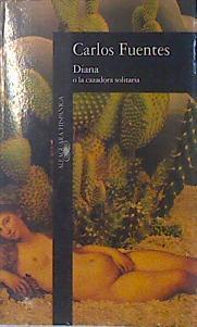 Diana o La cazadora solitaria | 73892 | Fuentes, Carlos