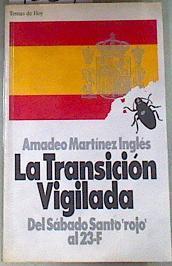 La Transición vigilada. Del Sábado Santo ' Rojo' al 23 F | 96317 | Martínez Inglés, Amadeo