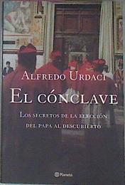El Conclave Los Secretos Del La Eleccion Del Papa | 28242 | Urdaci Alfredo