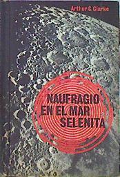 Naufragio En El Mar Selenita | 44880 | Clarke Arthur C./Traducción Antonio Ribera