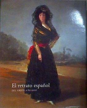 El retrato español, del Greco a Picasso | 186865 | José Álvarez Lopera, Javier Portús Pérez