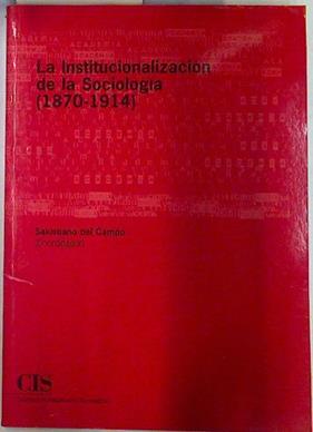La institucionalización de la sociología (1870-1914) | 131801 | Campo Urbano, Salustiano del