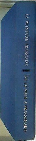 La peinture française. De Le Nain a Fragonard | 163018 | Chatelet, Albert/Thuillier, Jacques