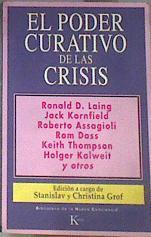El Poder curativo de las crisis | 87037 | Editores, Stanislaw y Christina Grof/Jack Kornfield, Ronald Laing/Ram Dass, Assagioli/y otros