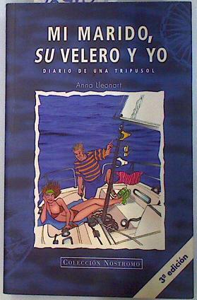Mi marido su velero y yo. Diario de una tripulsor | 70958 | Lleonard, Anna