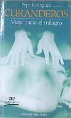 Curanderos viaje hacia el milagro | 172264 | Rodríguez, José