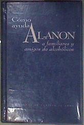 Como Ayuda Al - anon a Familiares Y Amigos De Alcoholicso | 184738 | VVAA
