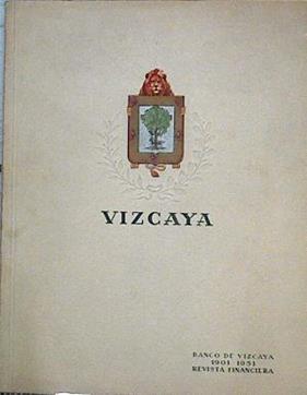 Revista Financiera Del Banco De Vizcaya Homenaje A la Economía De Vizcaya 1901 1951 | 63813 | Vvaa