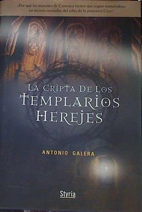 La cripta de los templarios herejes | 157979 | Galera Gracia, Antonio