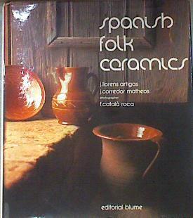 Spanish Folk Ceramics of Today Ceramica Popular Española | 172178 | Corredor-Matheos, José/Llorens Artigas, José/Fotografo Catalá Roca