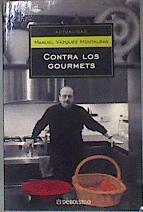 Contra los gourmets | 182020 | Vázquez Montalbán, Manuel