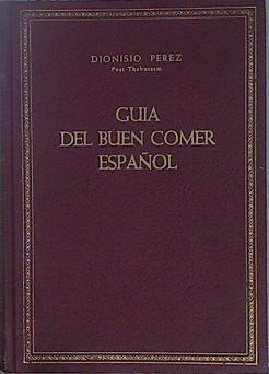 Guia del buen comer español Inventario y Loa de la Cocina clásica de España y sus regiones | 150553 | Pérez, dionisio