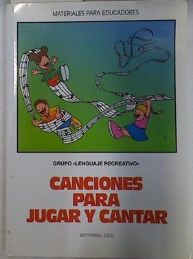 Canciones para jugar y cantar | 130149 | Grupo Lenguaje Recreativo
