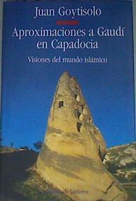 Aproximaciones a Gaudí en Capadocia | 168895 | Goytisolo, Juan