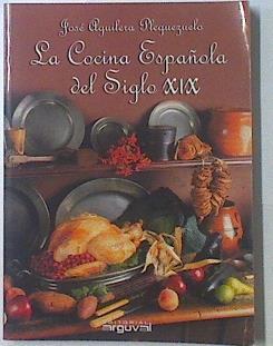 La cocina española del siglo XIX 19 | 119196 | Aguilera Pleguezuelo, José