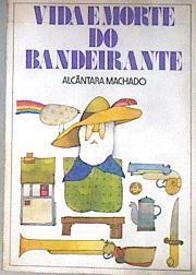 Vida e Morte Do Bandeirante | 181939 | Machado, Alcantara