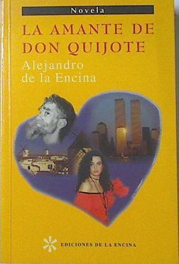 La amante de don Quijote | 121488 | Encina, Alejandro de la