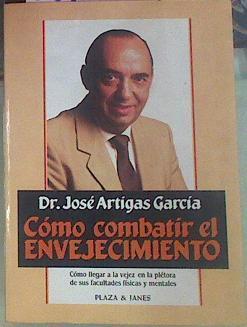 Cómo Combatír El Envejecimiento | 53105 | Artígas García, José