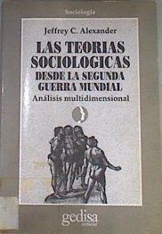 Teorías sociológicas desde la segunda guerra mundial análisis multidimensional | 170372 | Alexander, Jeffrey C.