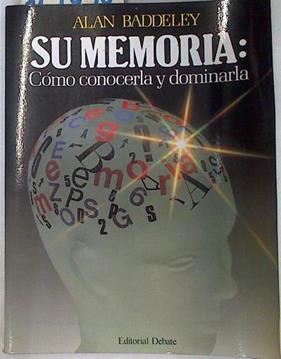 Su memoria: cómo conocerla y dominarla | 119494 | Baddeley, Alan D.