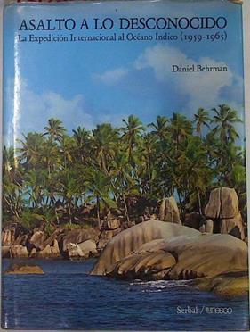 Asalto a lo desconocido: la expedición Internacional al Océano Indico | 130348 | Behrman, Daniel