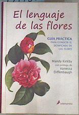 Lenguaje de las flores : guía práctica para conocer el significado de las flores | 171430 | Kirkby, Mandy