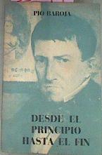 Desde El Principio Hasta El Fin | 55647 | Baroja Pio