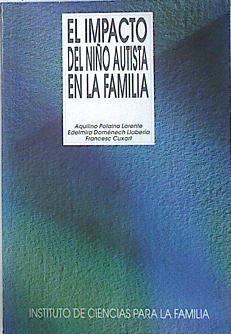 El impacto del niño autista en la familia | 137525 | Polaino-Lorente, Aquilino/Cuxart, Francesc/Doménech Llaberia, Edelmira