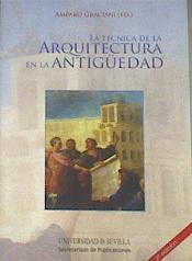 La técnica de la arquitectura en la antigüedad | 167985 | Graciani García, Amparo     .. et al.