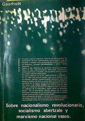 Sobre nacionalismo revolucionario, socialismo abertzale y marxismo nacional vasco | 118075 | Gaurhuts