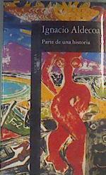 Parte de una historia | 168314 | Aldecoa, Ignacio