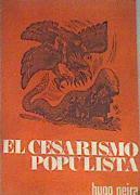 El Cesarismo populista | 176997 | Neira, Hugo