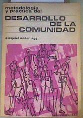 Metodología y práctica del desarrollo de la comunidad | 168446 | Ezequiel Ander Egg