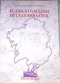El exilio gallego de la Guerra Civil | 179987 | Fernández, Carlos(Fernández Santander)