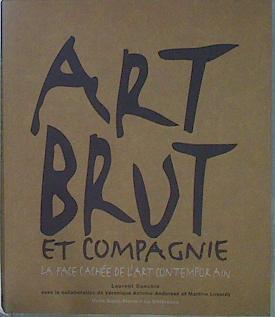 Art brut et compagnie. La face cachée de l'art contemporain. | 153514 | Laurent Danchin.