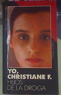 Hijos De La Droga ( Los niños de la estación del zoo) Yo Christiane F | 2294 | Christiane F/de Christiane y redactores de su historia, Prólogo de Kai Hermann y Horst Rieck entrevistador