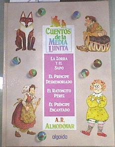 Cuentos de la media lunita, n.6:El ratoncito Perez La zorra y el sapo El Principe desmemoriado | 170192 | Rodríguez Almodóvar, Antonio