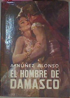 El Hombre De Damasco | 48201 | Núñez Alonso Alejandro