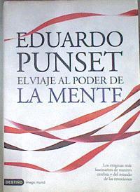 Viaje al poder de la mente El único poder es la mente | 69659 | Punset, Eduardo