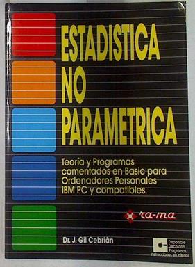 Estadística no paramétrica para ordenadores personales | 129254 | Gil Cebrián, J.
