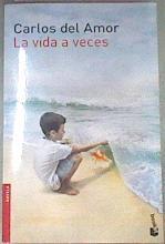 La vida a veces | 175525 | Carlos del Amor