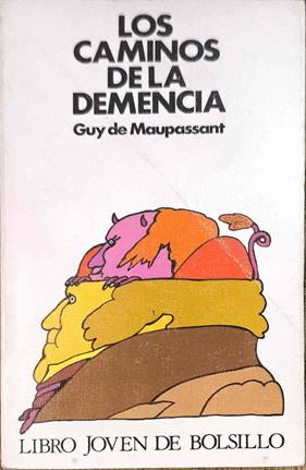 los Caminos de la demencia | 187721 | Maupassant, Guy de