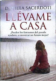 Llévame a casa | 143706 | Sacerdoti, Daniela