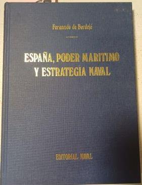 España, Poder Marítimo Y Estrategia Naval | 41563 | Bordejé Fernando
