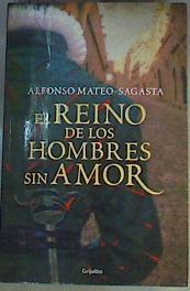 El reino de los hombres sin amor | 166732 | Mateo-Sagasta, Alfonso (1960- )